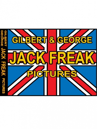  Gilbert & George "Jack Freak Pictures", 2009  