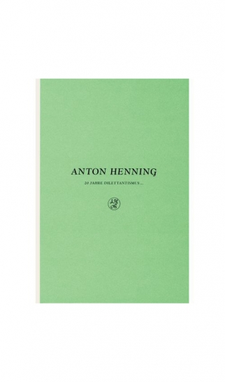 Anton Henning, 20 Jahre Dilettantissmus…(2008) 